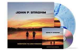 John P. Strohm's Something To Look Forward To LP + CD Bundle