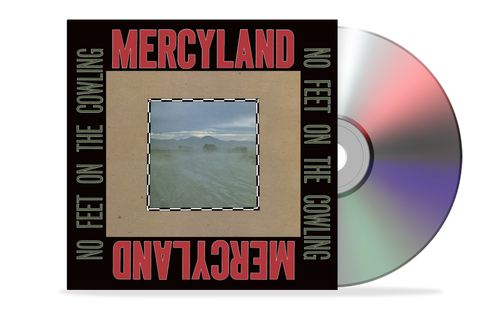 Pre-Order Mercyland's No Feet On The Cowling [2023 Remixed & Remastered Edition] CD