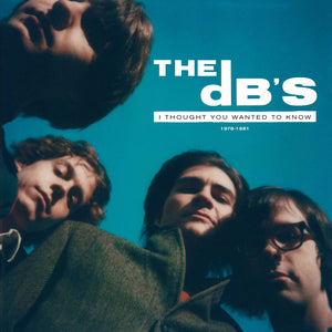 The dB’s - “I Thought You Wanted To Know” - CD